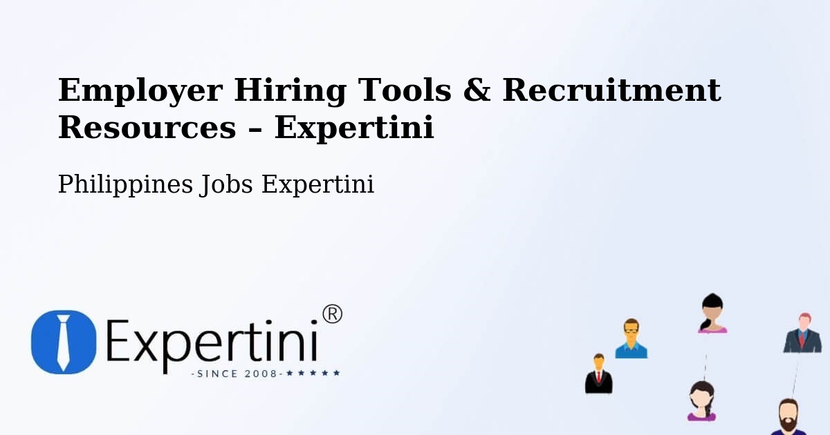 Employer Hiring Tools & Recruitment Resources – Diaz - Diaz, Philippines Jobs Expertini