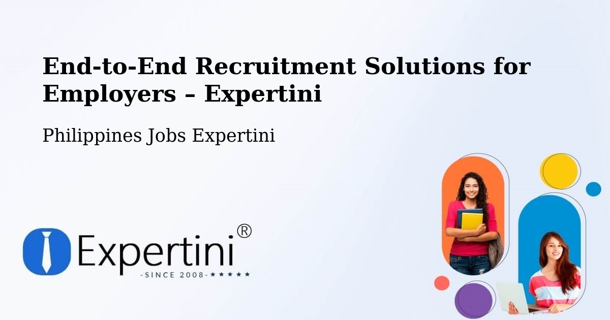 Recruitment Solutions for Employers – Diaz - Diaz, Philippines Jobs Expertini